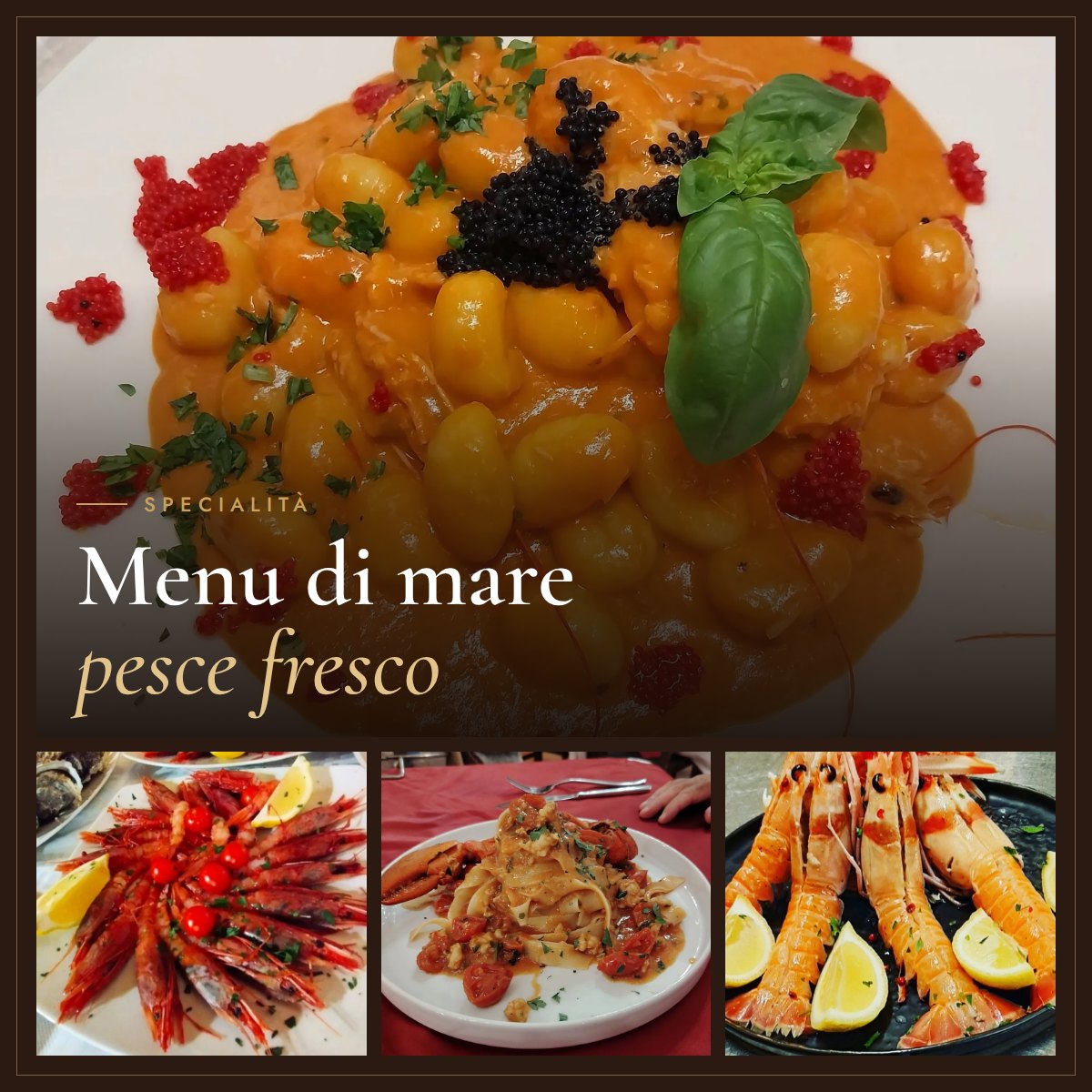 Specialità di mare: gnocchi alla bisque, gamberi rossi, tagliatelle all'astice e scampi